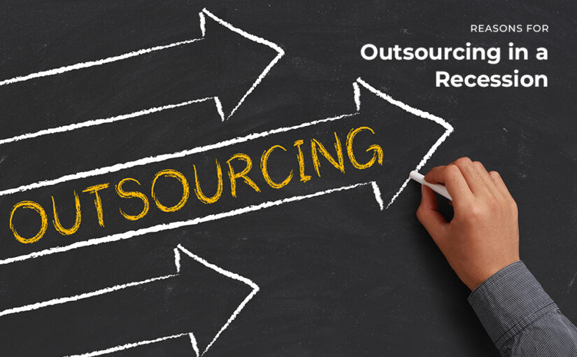 9 ways outsourcing your projects can help you during a recession